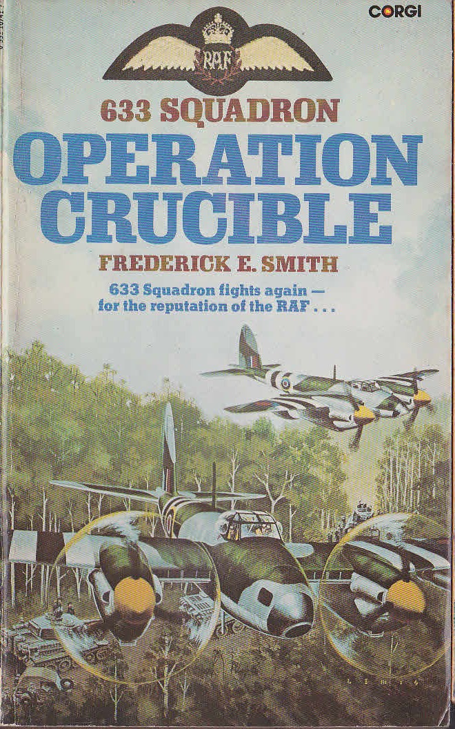 Frederick E. Smith  633 SQUADRON: OPERATION CRUCIBLE front book cover image