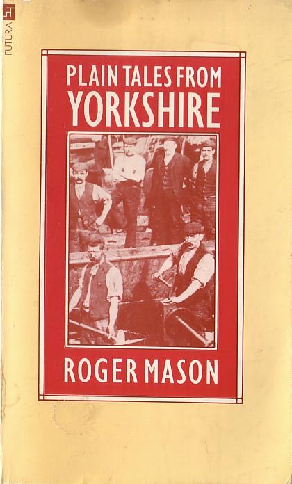 \ YORKSHIRE, Plain Tales from by Roger Mason  front book cover image