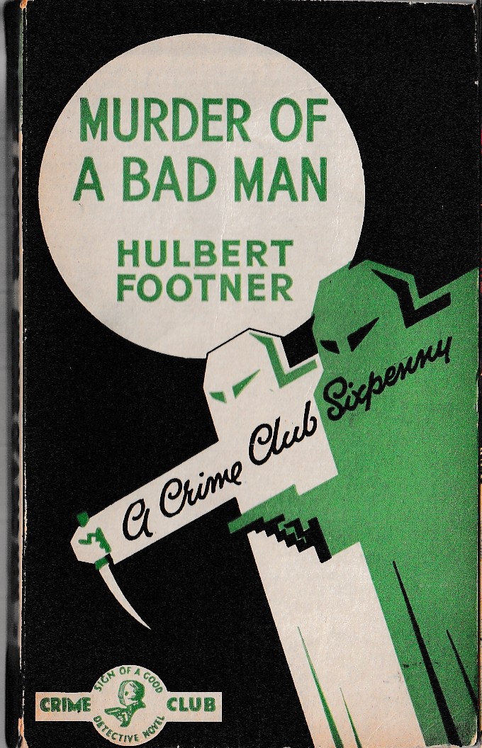 Hulbert Footner  MURDER OF A BAD MAN front book cover image