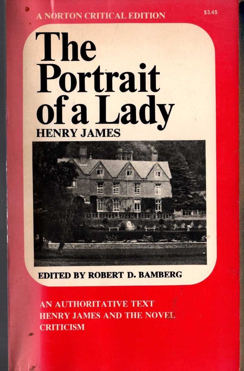 Henry James  THE PORTRAIT OF A LADY. an authoritative text and criticism. (edited by Robert D.Bamberg) front book cover image
