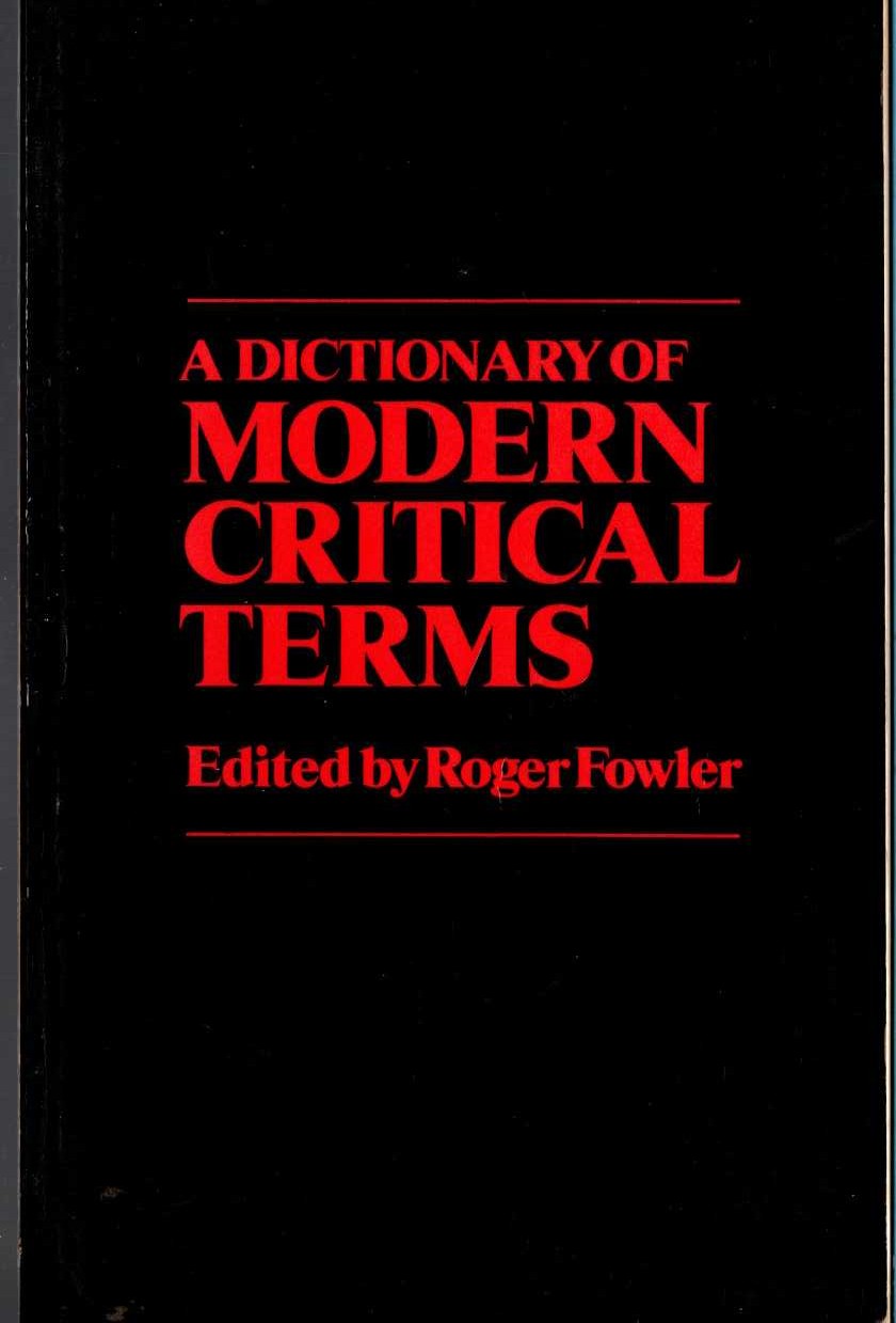 Roger Fowler (edits) A DICTIONARY OF MODERN CRITICAL TERMS front book cover image