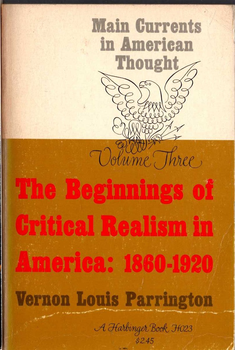 Vernon Louis Parrington  THE BEGINNINGS OF CRITICAL REALISM IN AMERICA: 1860-1920. Volume 3: MAIN CURRENTS IN AMERICAN THOUGHT front book cover image