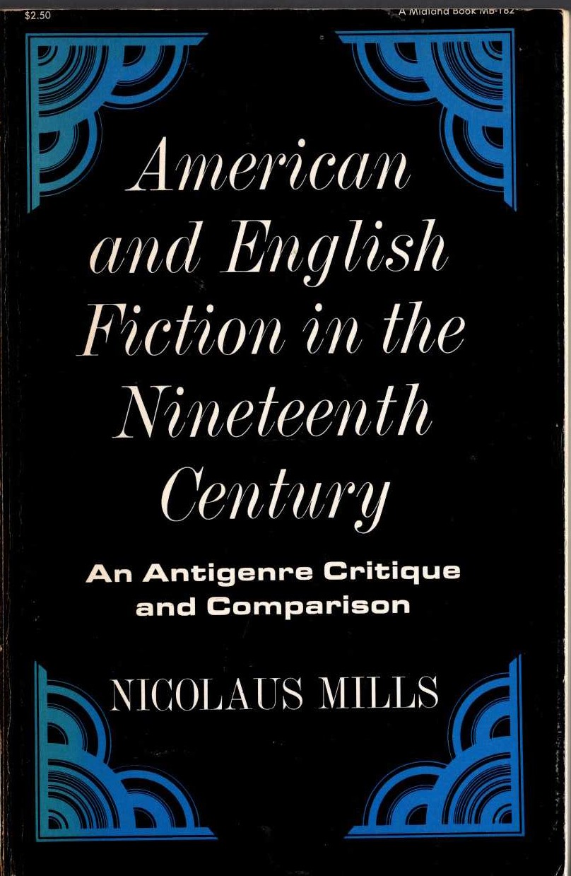 Nicolaus Mills  AMERICAN AND ENGLISH FICTION IN THE NINETEENTH CENTURY. An Antigenre Critique and Comparison front book cover image