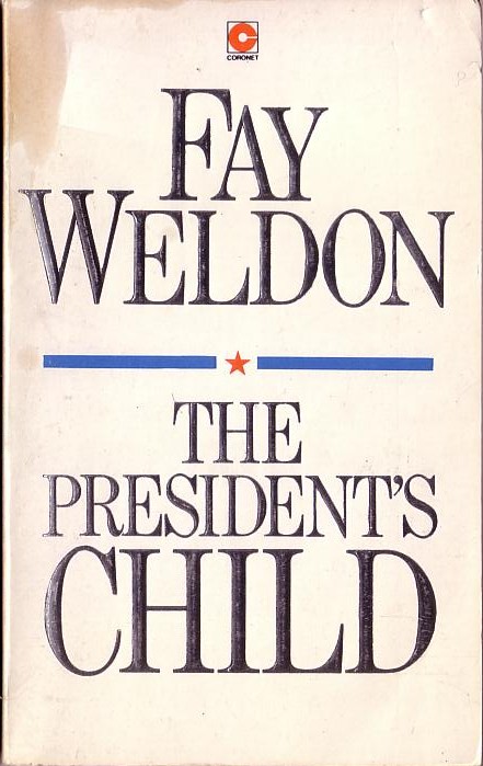 Fay Weldon  THE PRESIDENT'S CHILD front book cover image