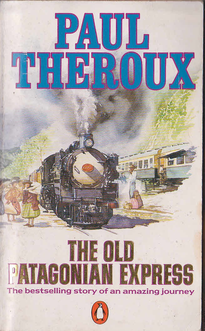 Paul Theroux  THE OLD PATAGONIAN EXPRESS front book cover image