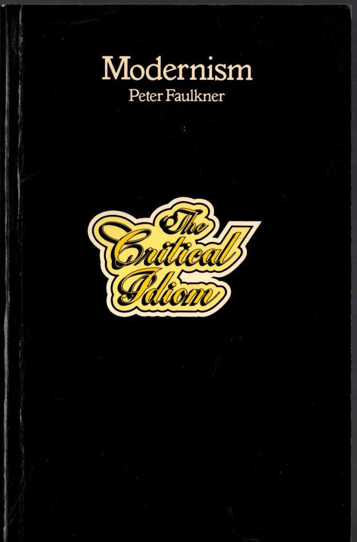 Peter Faulkner  MODERNISM. THE CRITICAL IDIOM front book cover image