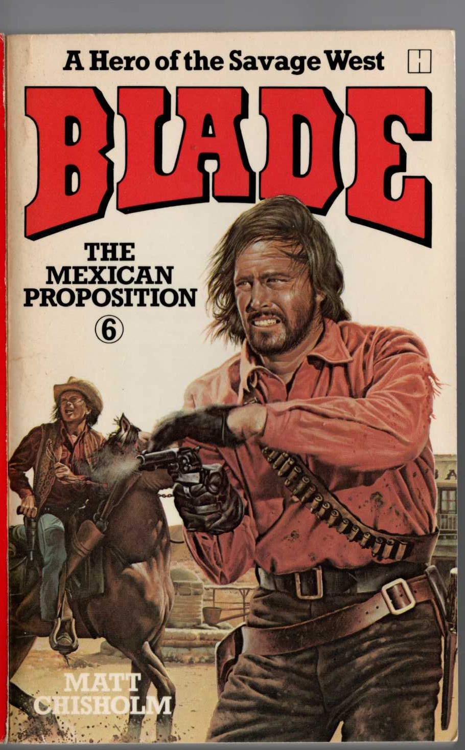 Matt Chisholm  BLADE 6: THE MEXICAN PROPOSITION front book cover image