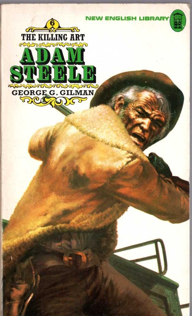 George G. Gilman  ADAM STEELE 6: THE KILLING ART front book cover image