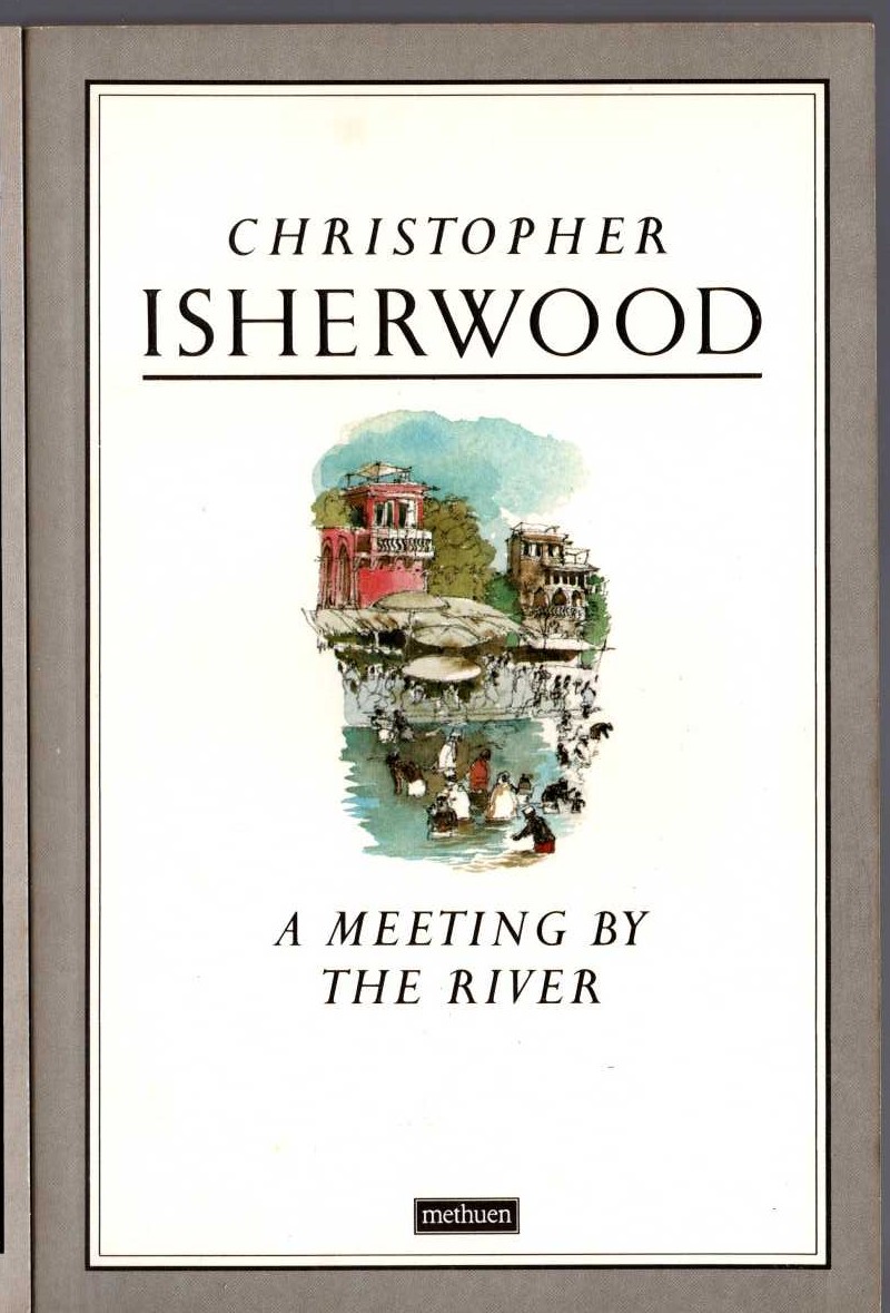 Christopher Isherwood  A MEETING BY THE RIVER front book cover image
