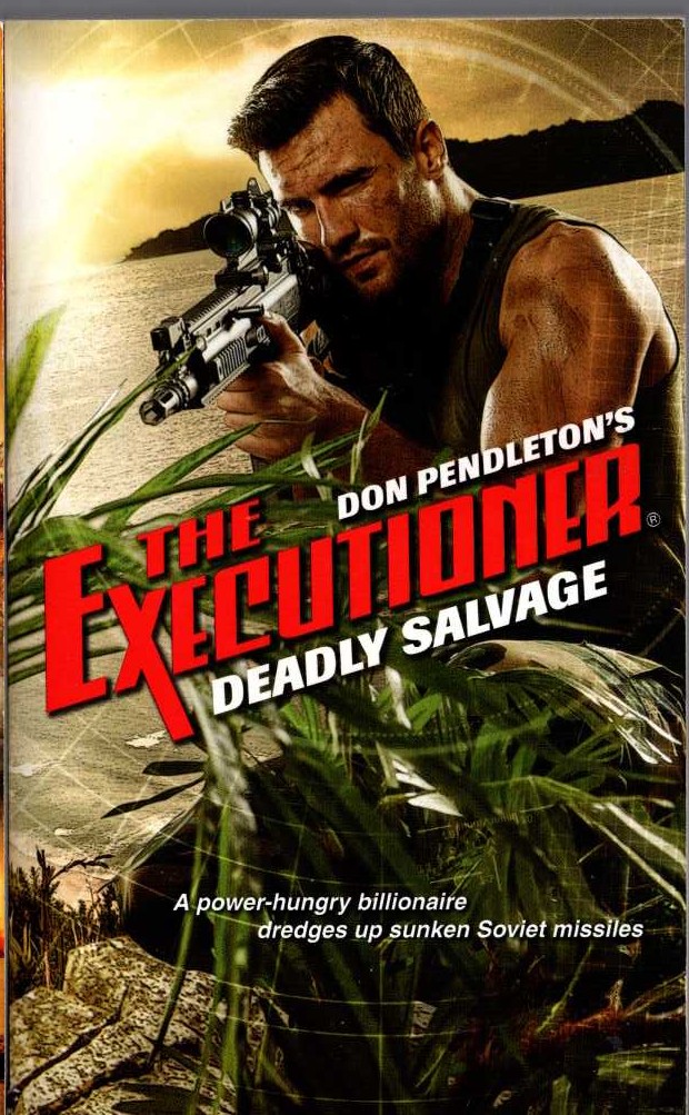 Don Pendleton  THE EXECUTIONER: DEADLY SALVAGE front book cover image