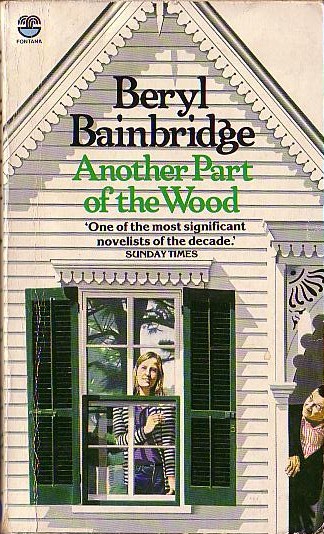 Beryl Bainbridge  ANOTHER PART OF THE WOOD front book cover image