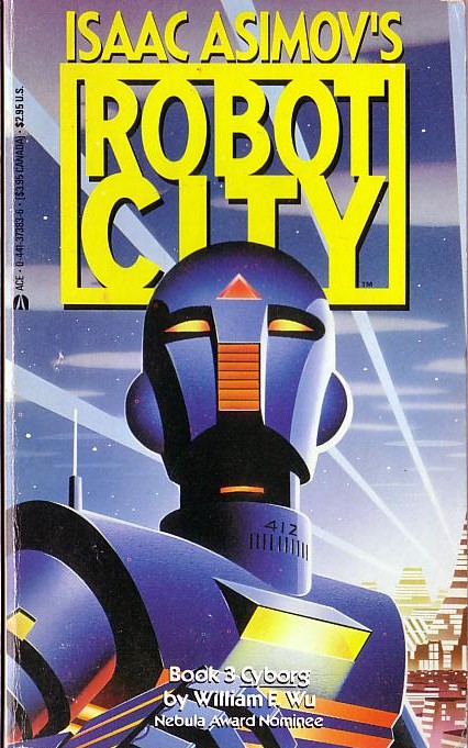 Isaac Asimov (Introduces) ROBOT CITY BOOK 3: CYBORG. by William F.Wu front book cover image