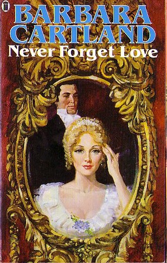 Barbara Cartland  NEVER FORGET LOVE front book cover image