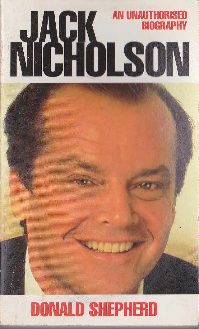 Donald Shepherd  JACK NICHOLSON. An Unauthorised Biography front book cover image