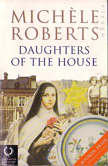 Michele Roberts  DAUGHTERS OF THE HOUSE front book cover image
