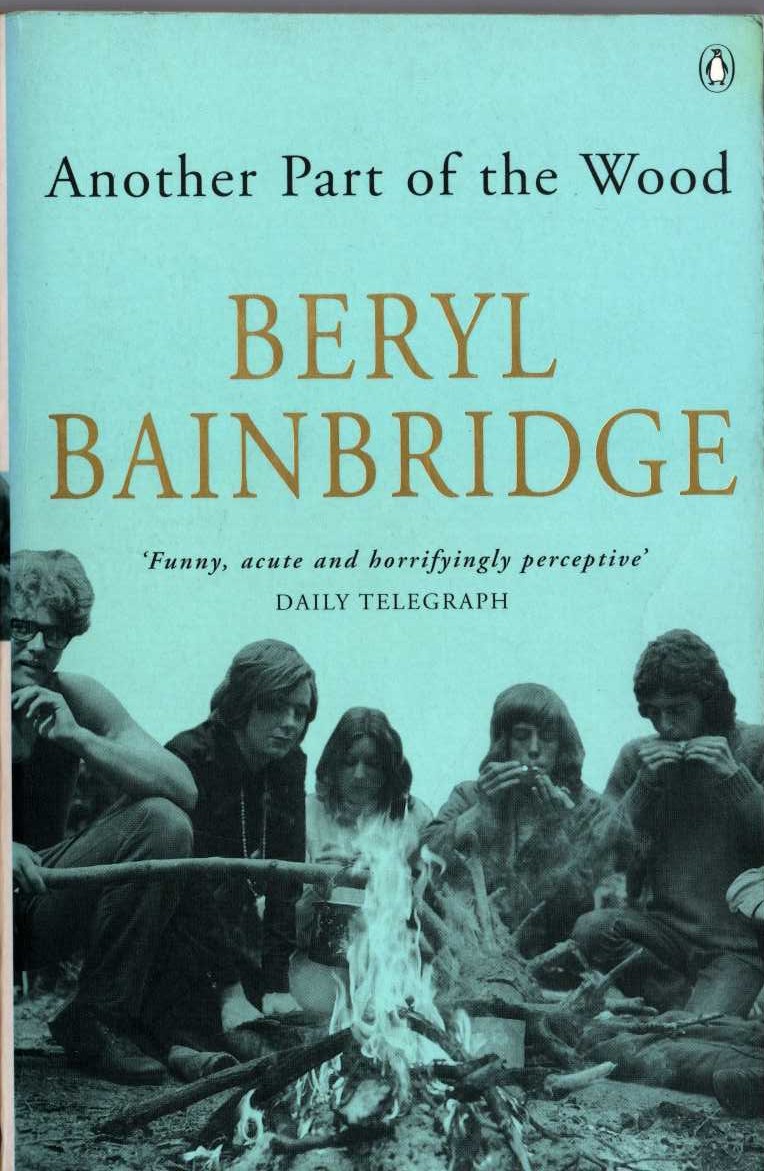 Beryl Bainbridge  ANOTHER PART OF THE WOOD front book cover image
