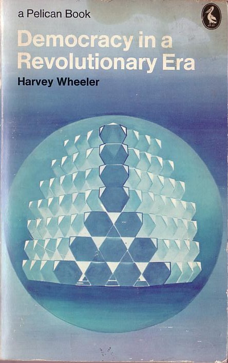 DEMOCRACY IN A REVOLUTIONARY ERA by Harvey Wheeler front book cover image