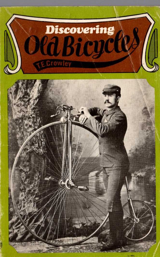 BICYCLES, Discovering Old by T.E.Crowley front book cover image