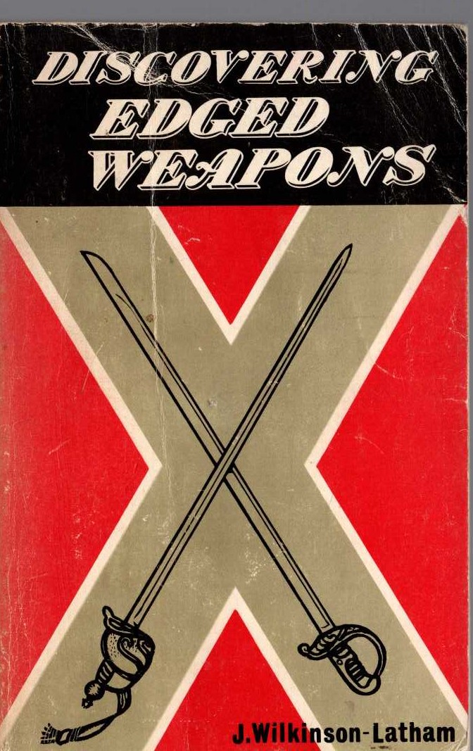 WEAPONS, Discovering Edged by J.Wilkinson-Latham front book cover image
