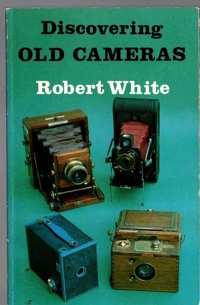 CAMERAS, Discovering Old by Robert White front book cover image