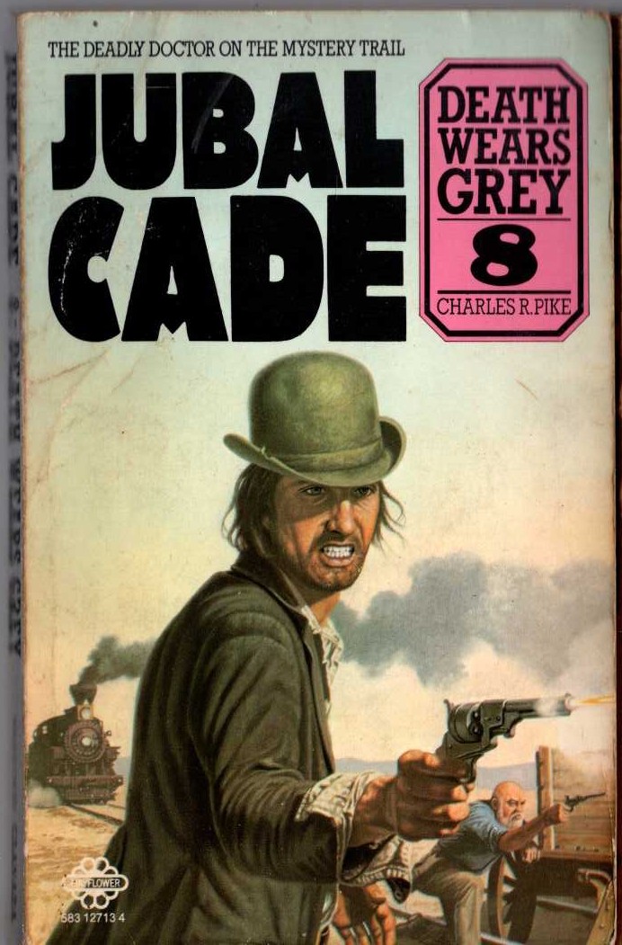 Charles R. Pike  JUBAL CADE 8: DEATH WEARS GREY front book cover image
