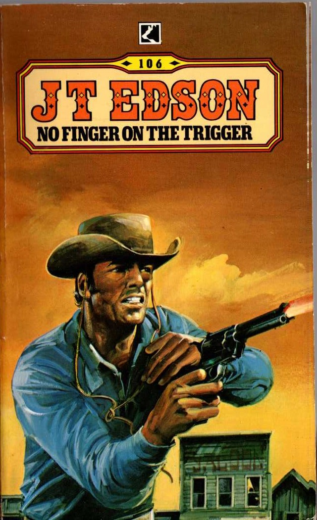 J.T. Edson  NO FINGER ON THE TRIGGER front book cover image