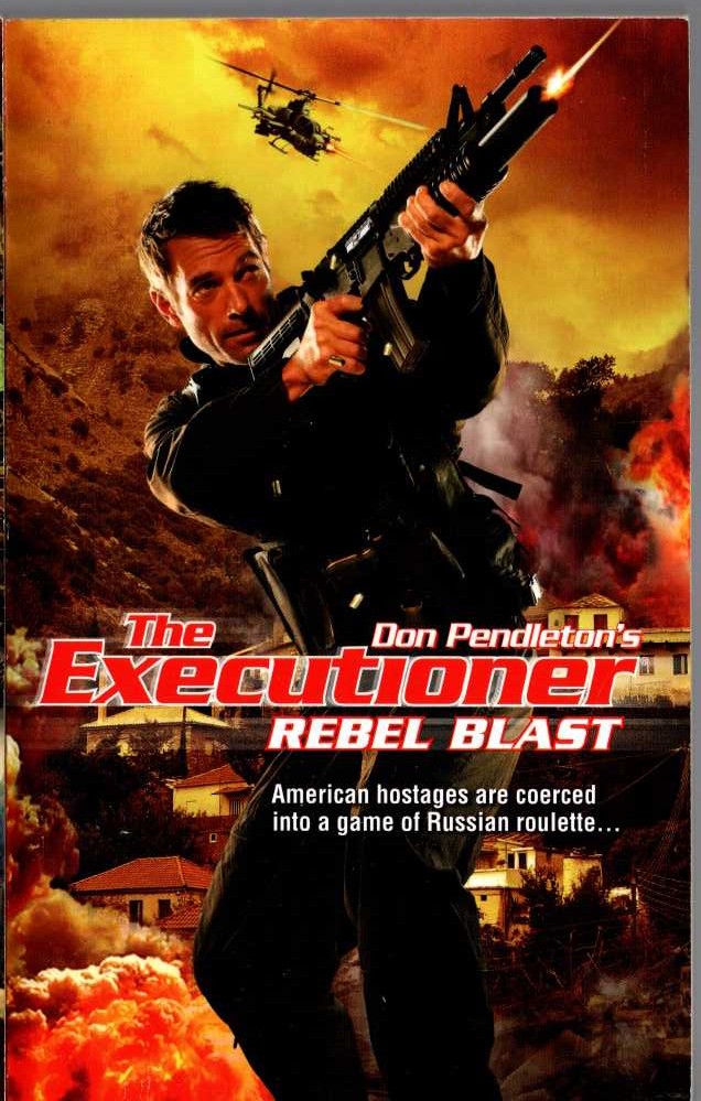 Don Pendleton  THE EXECUTIONER: REBEL BLAST front book cover image