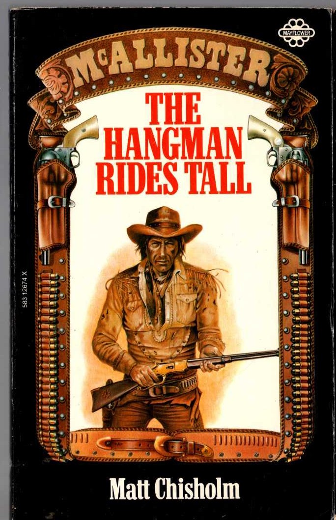 Matt Chisholm  McALLISTER - THE HANGMAN RIDES TALL front book cover image