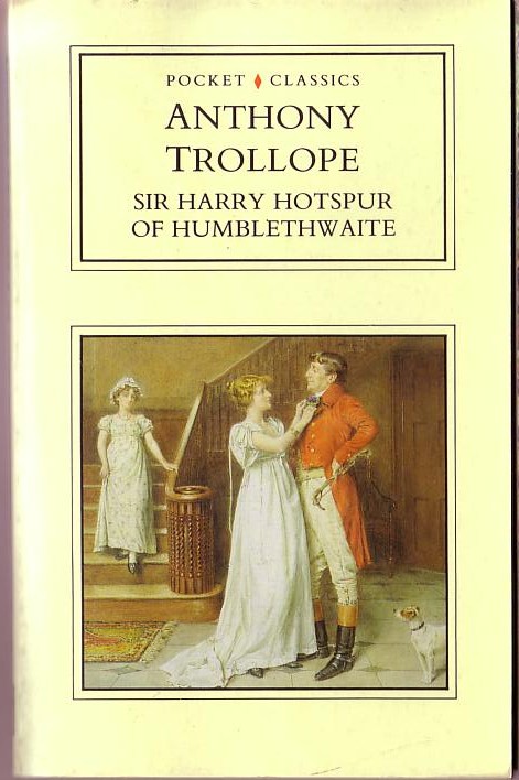 Anthony Trollope  SIR HARRY HOTSPUR OF HUMBLETHWAITE front book cover image