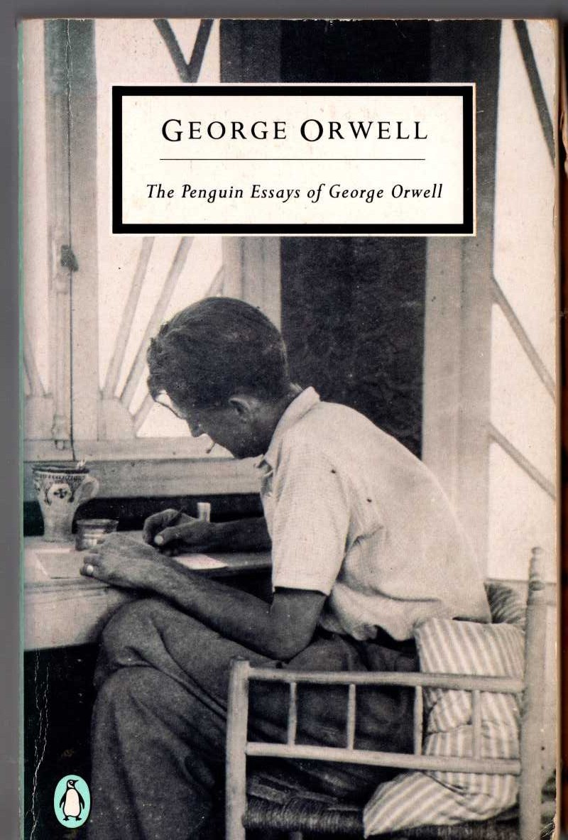 George Orwell  THE PENGUIN ESSAYS OF GEORGE ORWELL front book cover image