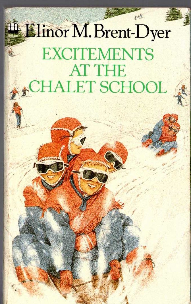 Elinor M. Brent-Dyer  EXCITEMENTS AT THE CHALET SCHOOL front book cover image