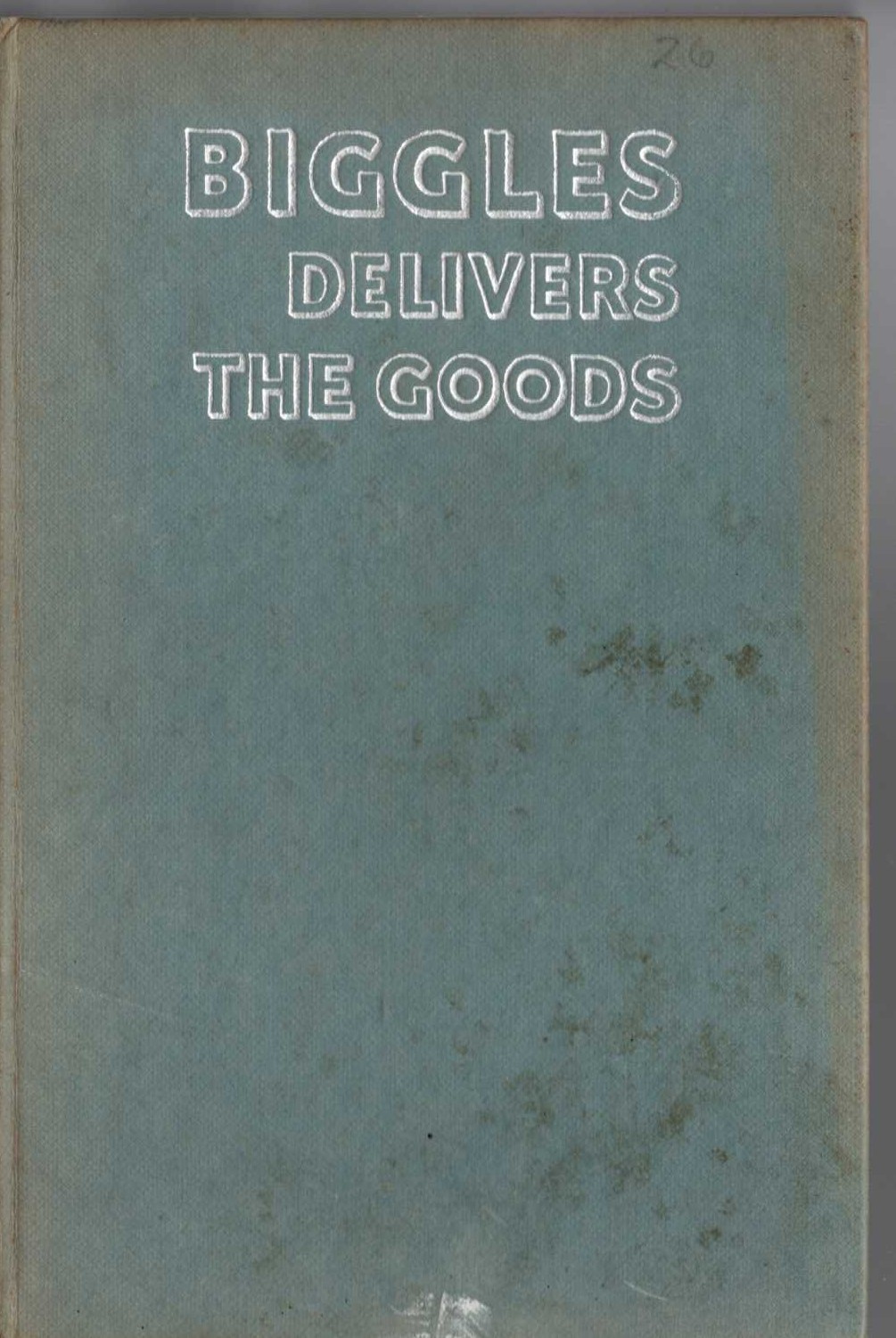 BIGGLES DELIVERS THE GOODS front book cover image
