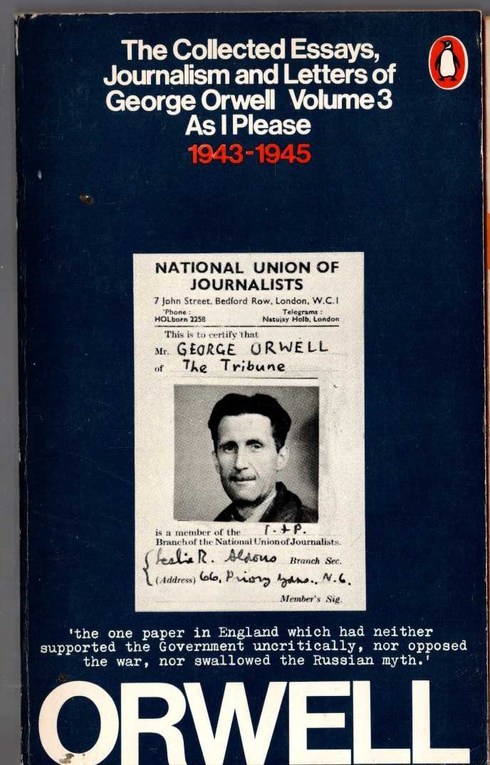 George Orwell  THE COLLECTED ESSAYS, JOURNALISM AND LETTERS OF GEORGE ORWELL. Volume 3. AS I PLEASE 1943 - 1945 front book cover image