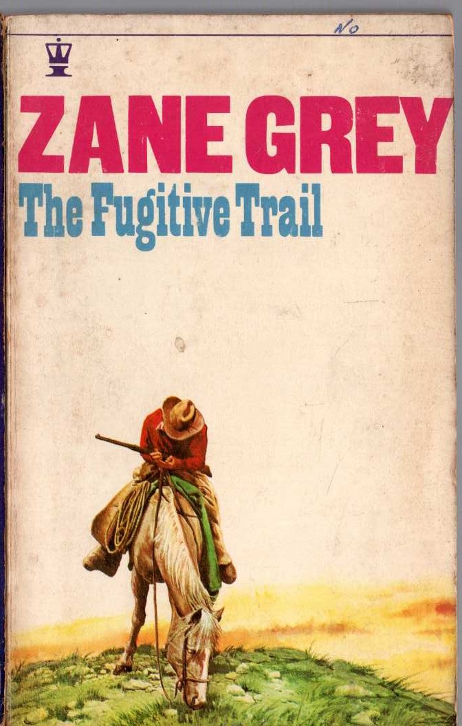 Zane Grey  THE FUGITIVE TRAIL front book cover image