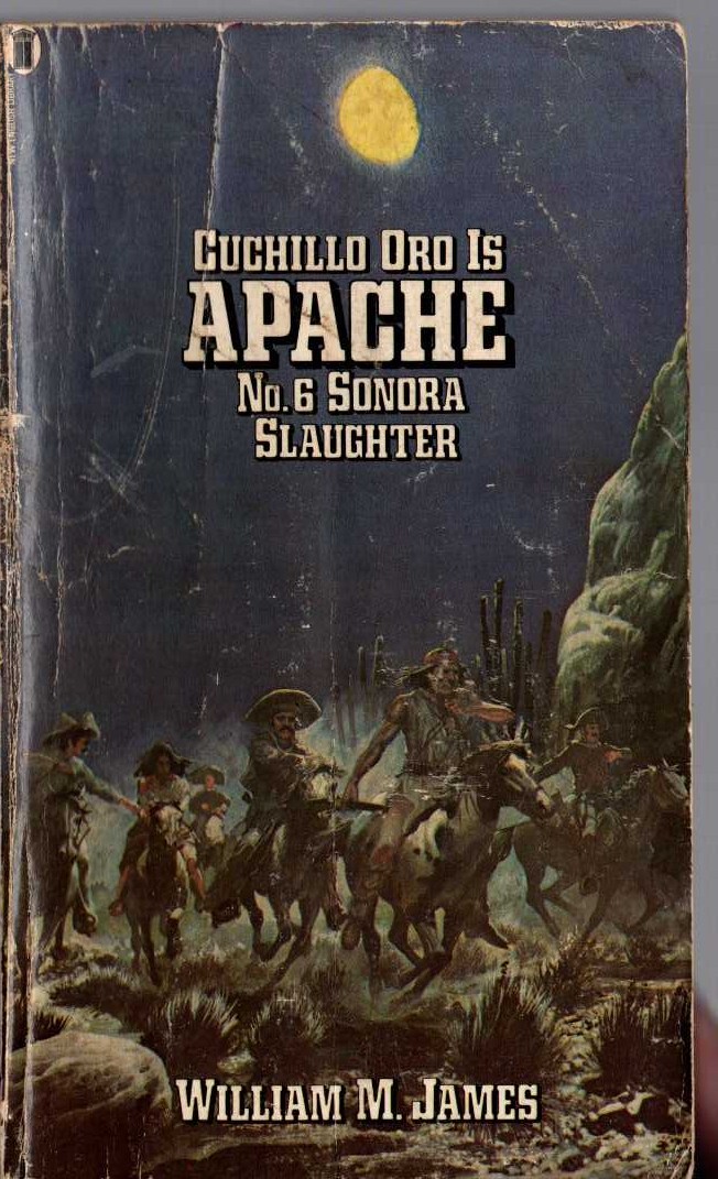 William M. James  APACHE 6: SONORA SLAUGHTER front book cover image
