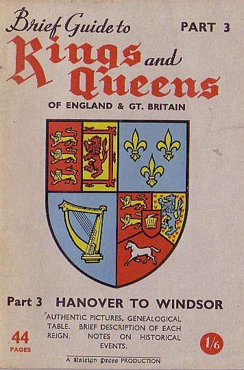 
BRIEF GUIDE TO KINGS AND QUEENS OF ENGLAND & GREAT BRITAIN (3) HANOVER TO WINDSOR by D.V.Cook  front book cover image