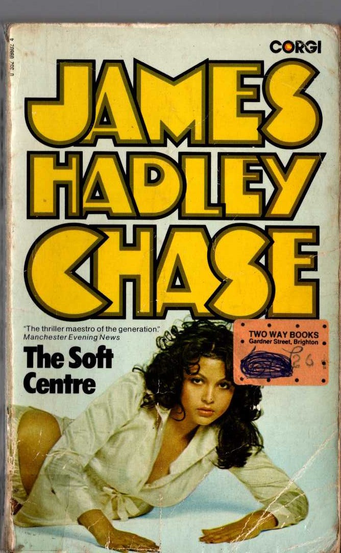 James Hadley Chase  THE SOFT CENTRE front book cover image