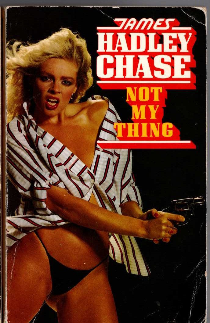 James Hadley Chase  NOT MY THING front book cover image
