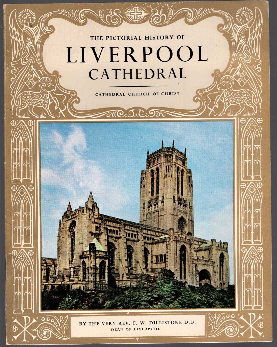 \ THE PICTORIAL HISTORY OF LIVERPOOL CATHEDRAL by F.W.Dillestone front book cover image