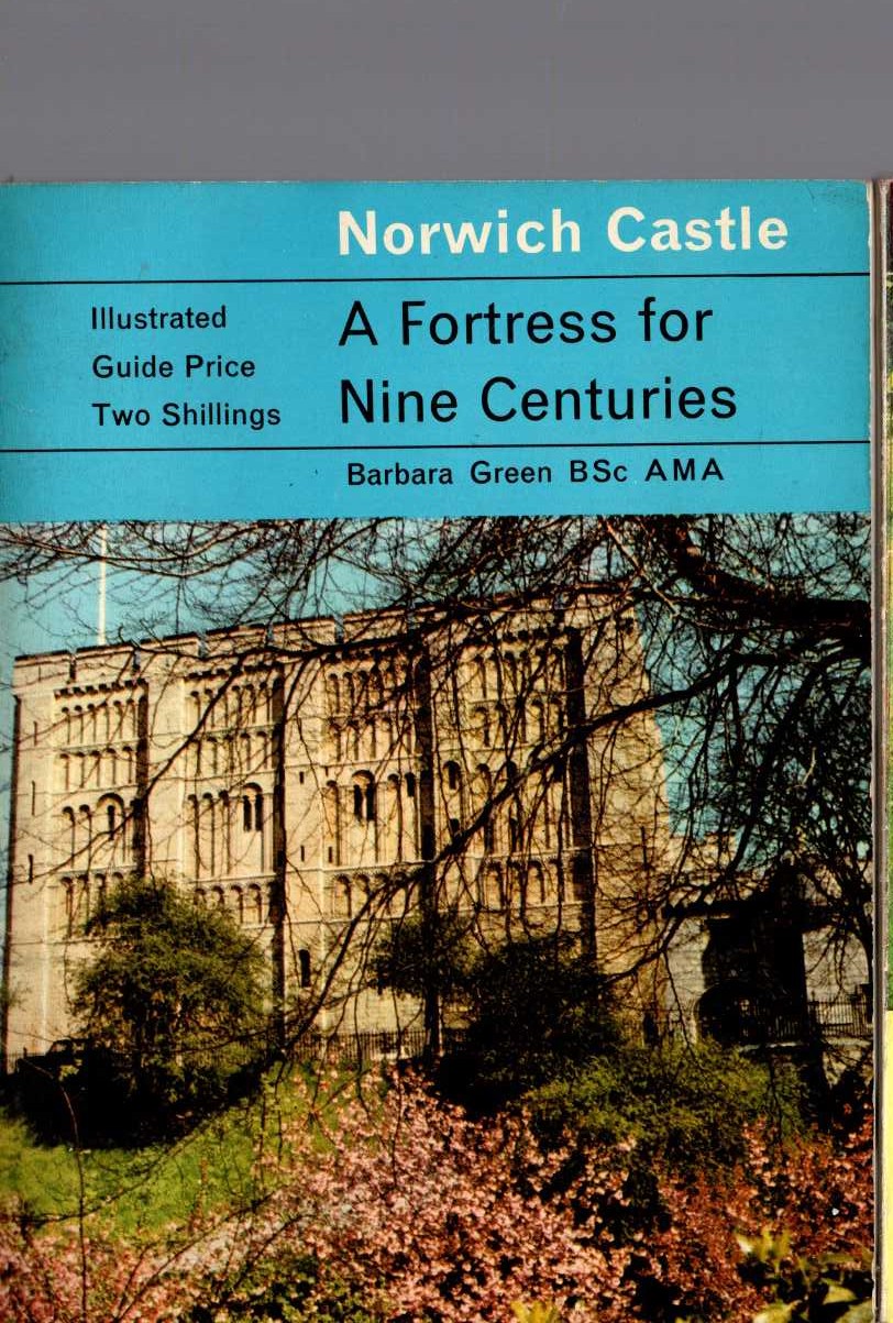 \ NORWICH CASTLE. A fortress for Nine Centuries by Barbara Green front book cover image