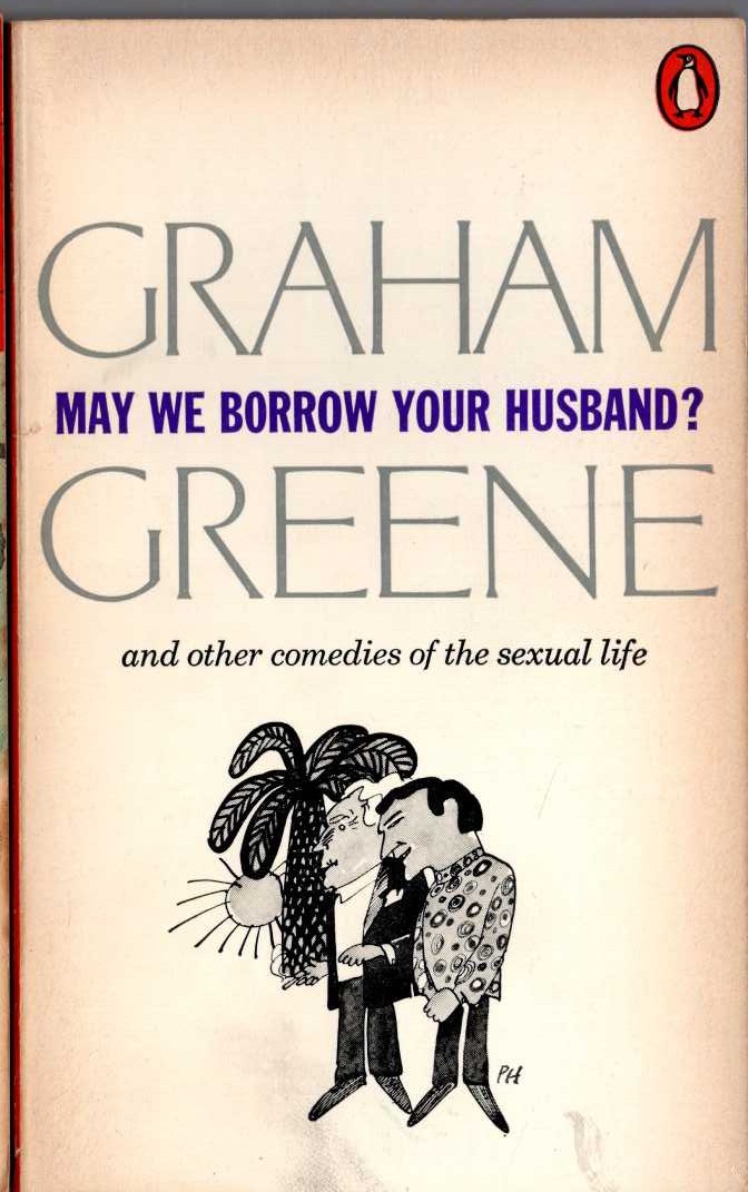 Graham Greene  MAY WE BORROW YOUR HUSBAND? front book cover image