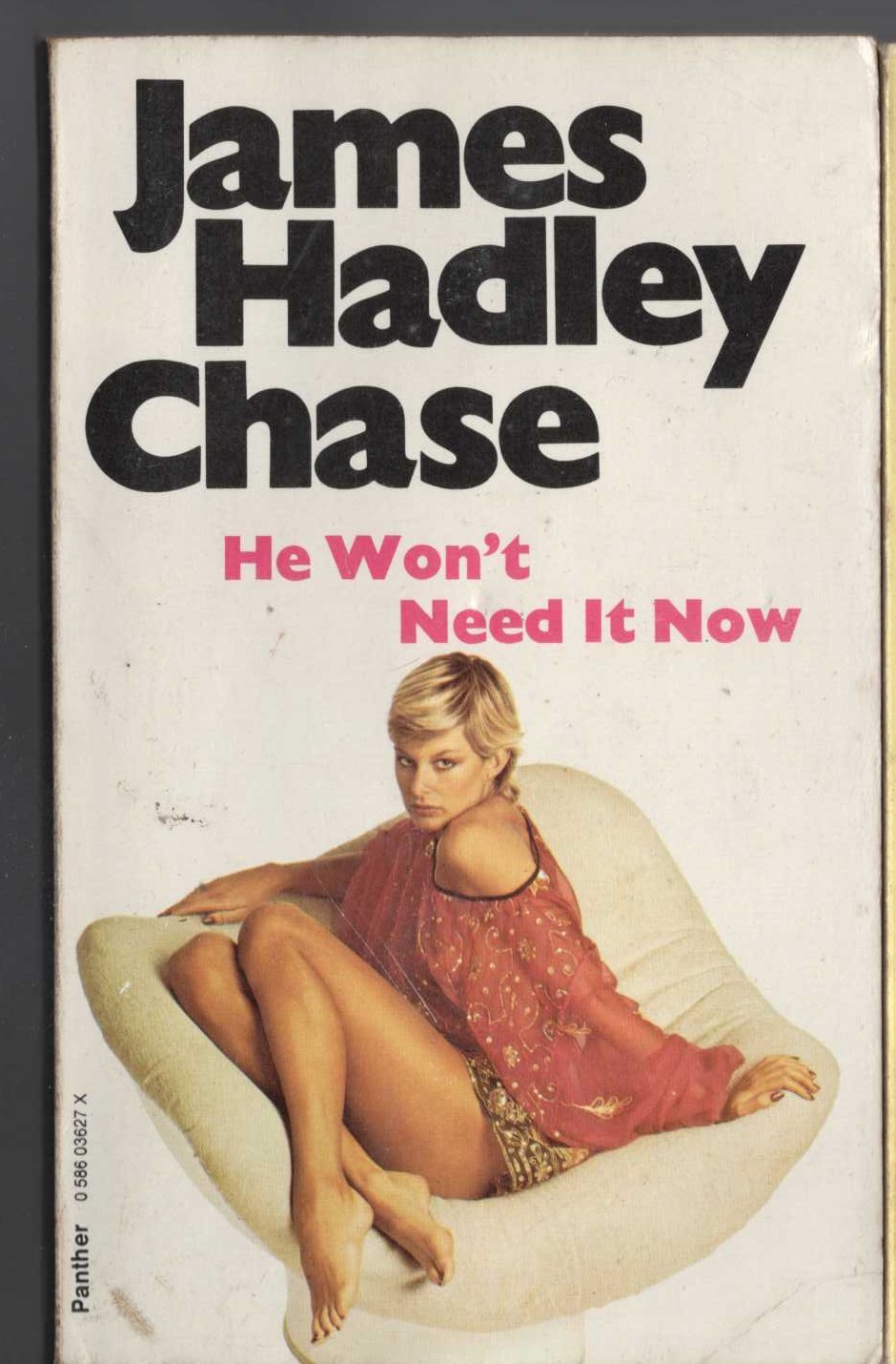 James Hadley Chase  HE WON'T NEED IT NOW front book cover image