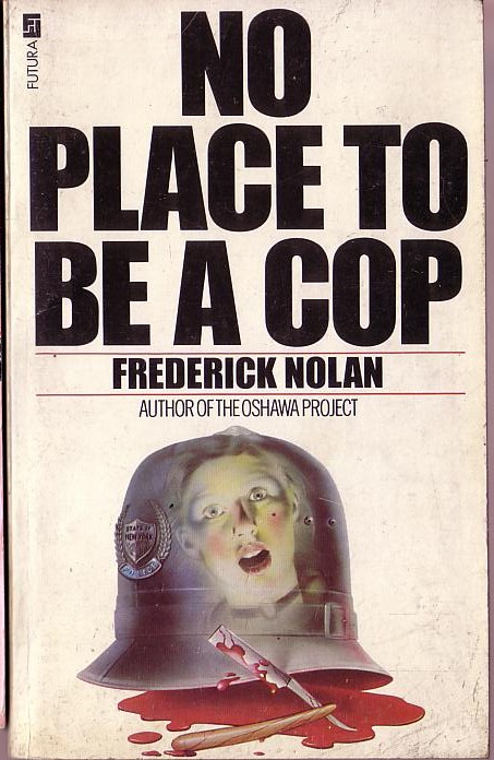 Frederick Nolan  NO PLACE TO BE A COP front book cover image