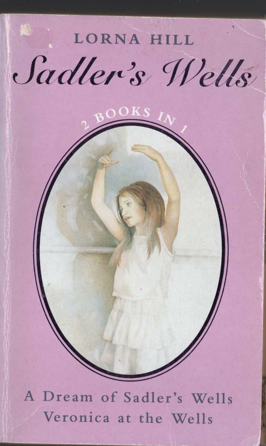 Lorna Hill  A DREAM OF SADLER'S WELLS and VERONICA AT THE WELLS front book cover image