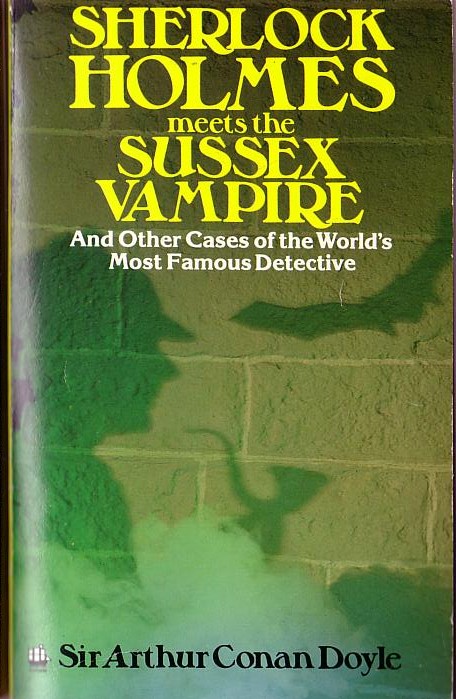 Sir Arthur Conan Doyle  SHERLOCK HOLMES MEETS THE SUSSEX VAMPIRE and other cases front book cover image