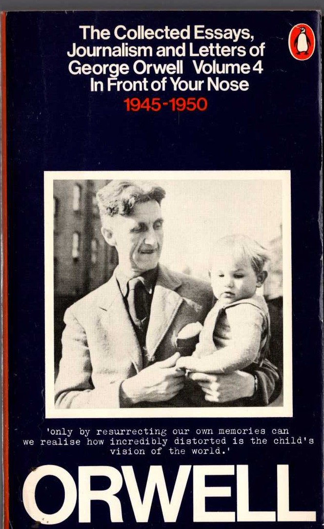 George Orwell  THE COLLECTED ESSAYS, JOURNALISM AND LETTERS OF GEORGE ORWELL. Volume 4. IN FRONT OF YOUR NOSE 1945 - 1950 front book cover image