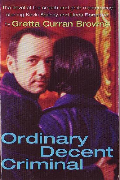Gretta Curran Browne  ORDINARY DECENT CRIMINAL (Kevin Spacey) front book cover image