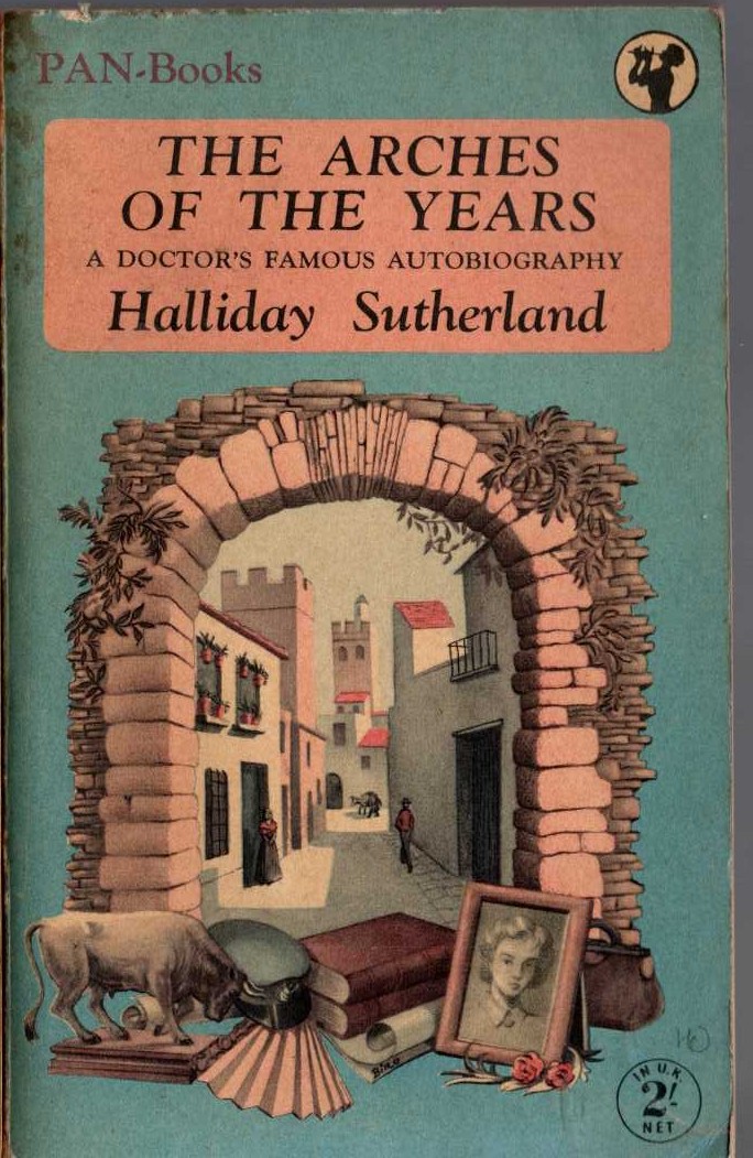 Halliday Sutherland  THE ARCHES OF THE YEARS front book cover image