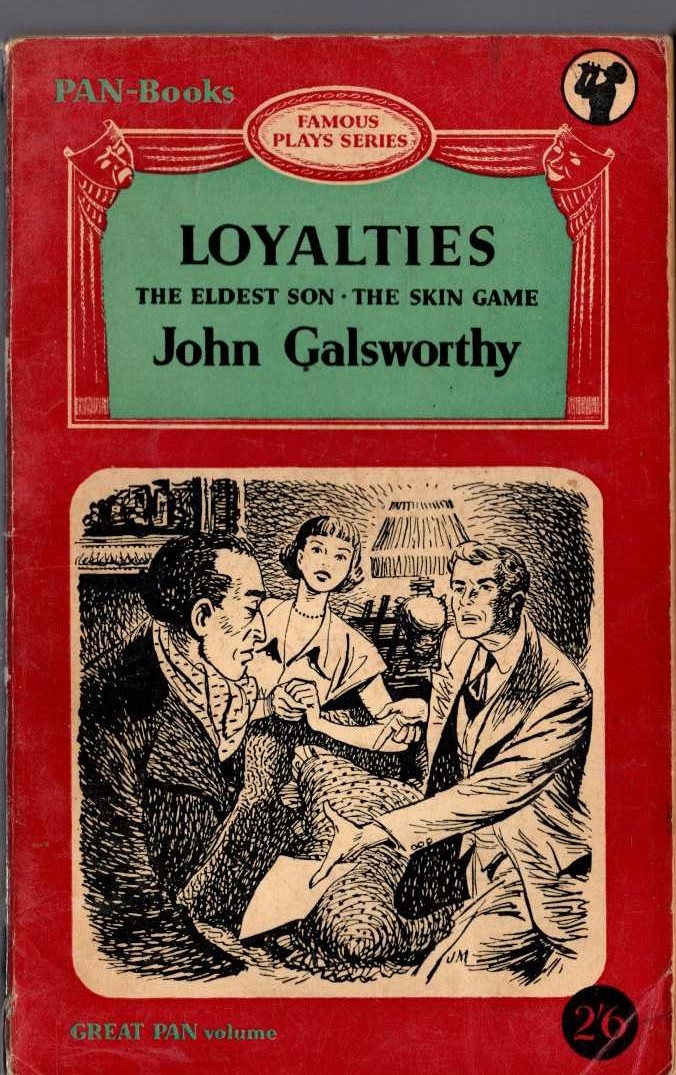 John Galsworthy  LOYALTIES plus THE ELDEST SON and THE SKIN GAME front book cover image