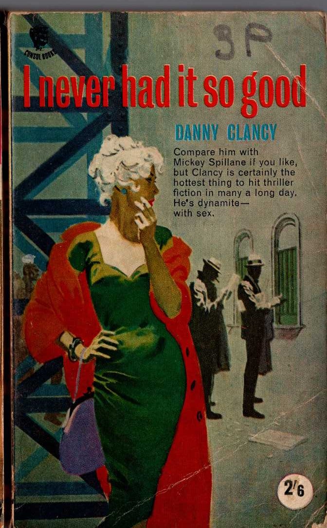 Danny Clancy  I-NEVER HAD IT SO GOOD front book cover image